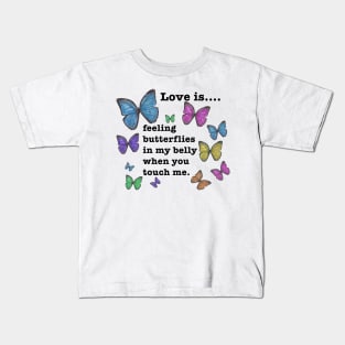 Sign about love with butterflies Kids T-Shirt